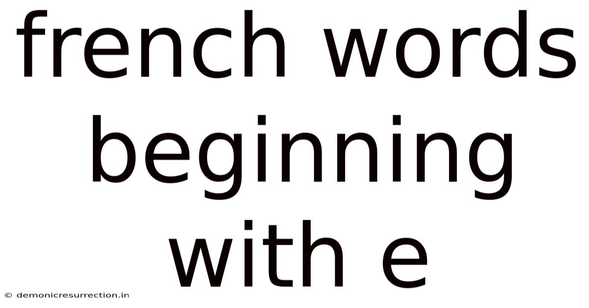 French Words Beginning With E