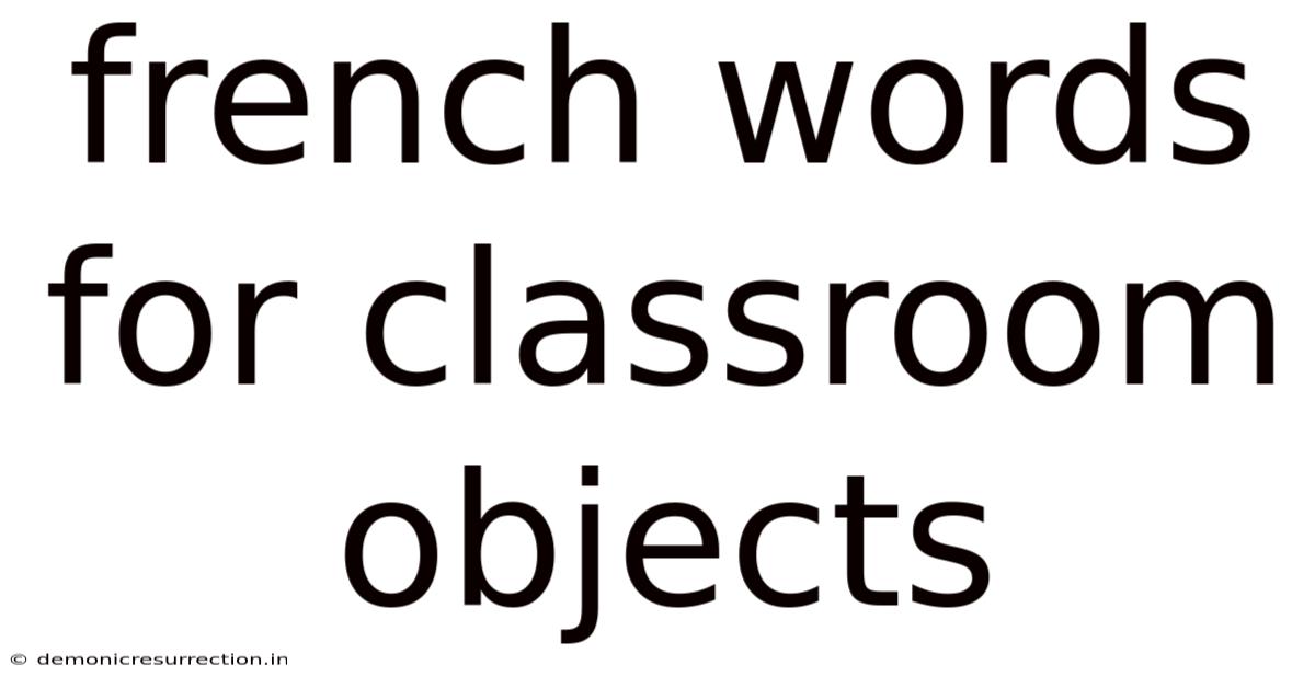 French Words For Classroom Objects