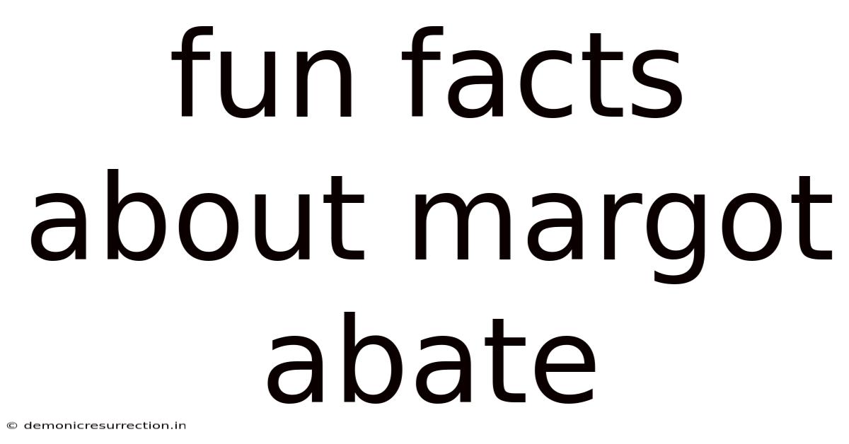 Fun Facts About Margot Abate