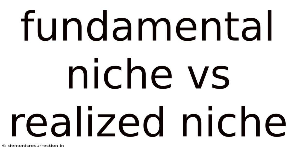 Fundamental Niche Vs Realized Niche
