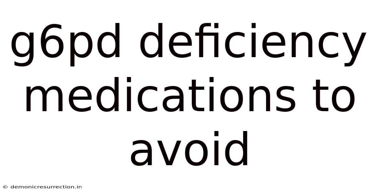G6pd Deficiency Medications To Avoid