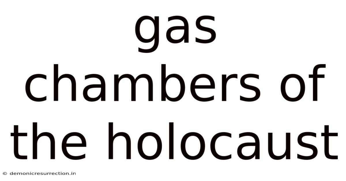 Gas Chambers Of The Holocaust