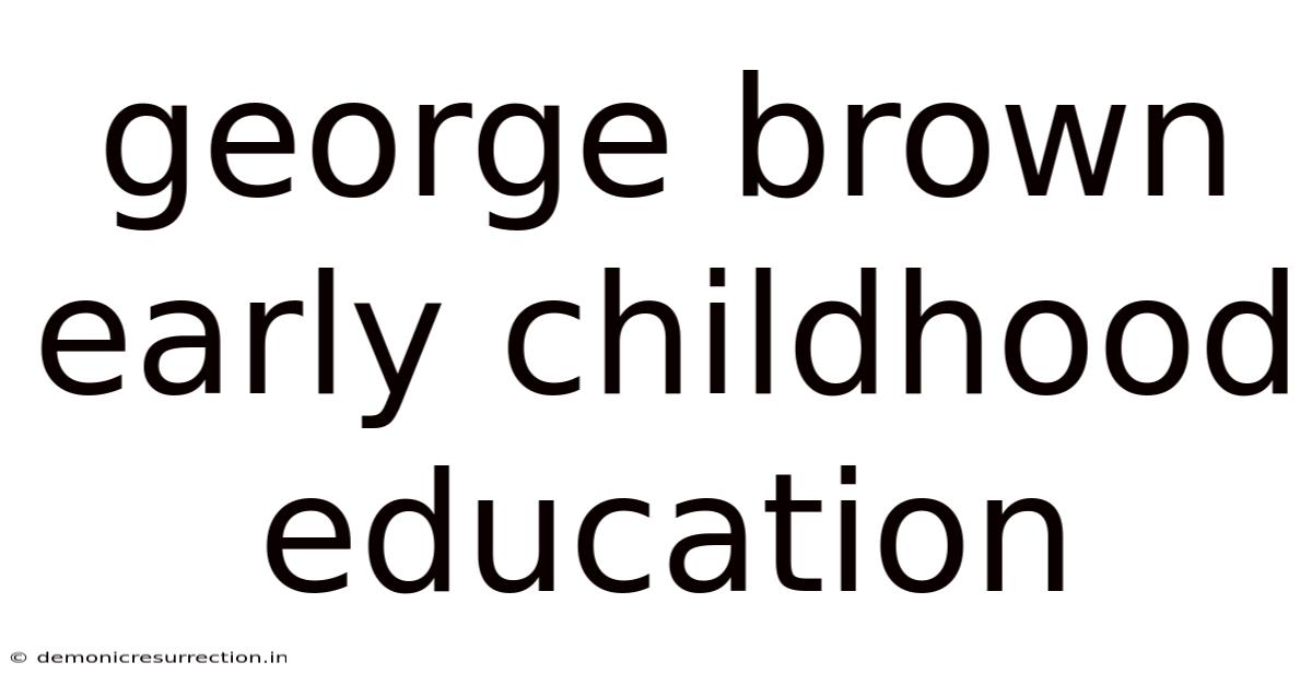 George Brown Early Childhood Education