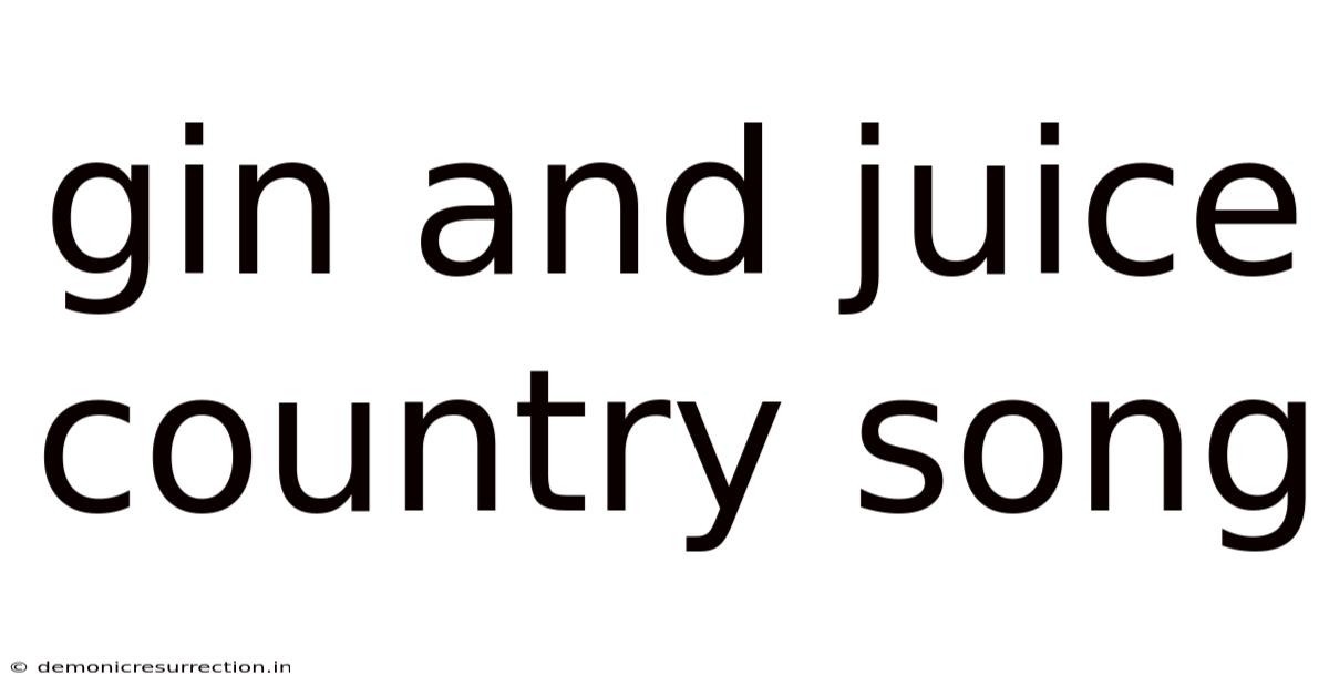 Gin And Juice Country Song