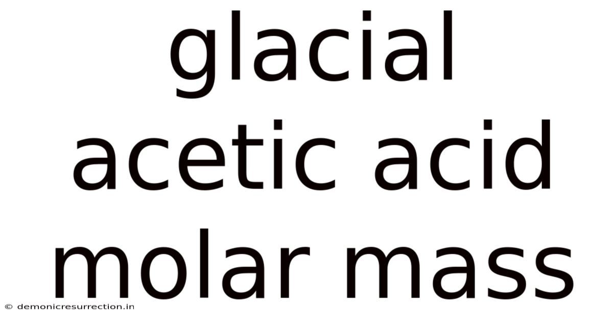 Glacial Acetic Acid Molar Mass