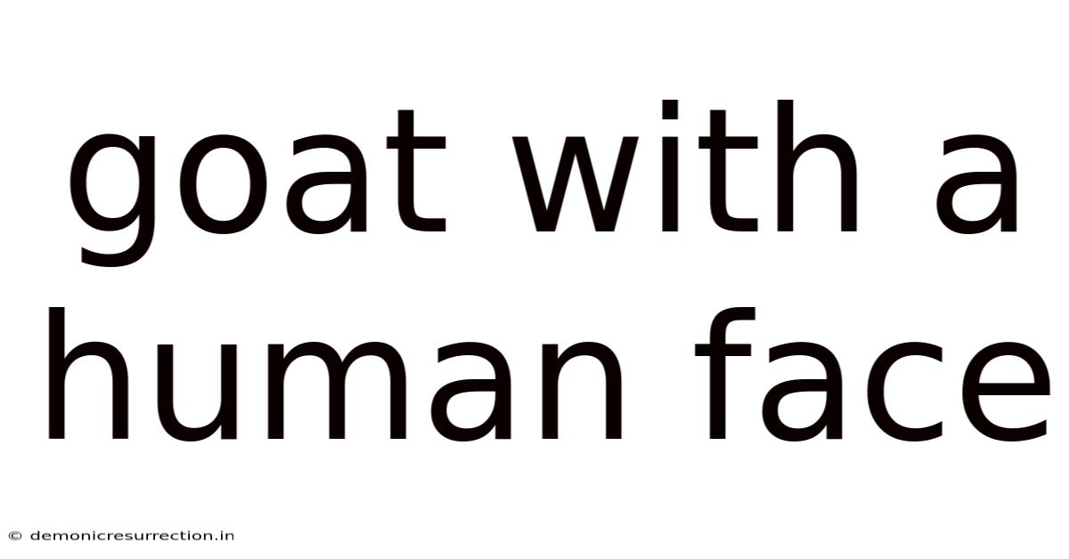 Goat With A Human Face
