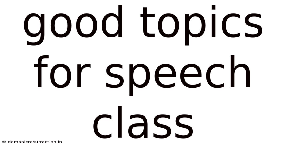 Good Topics For Speech Class