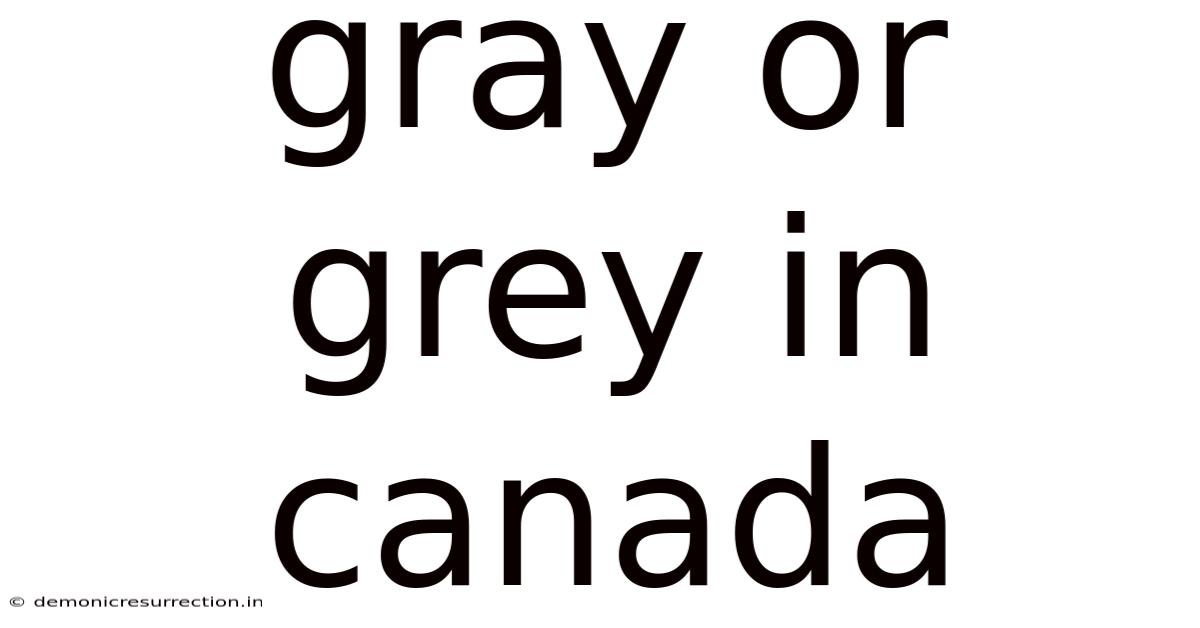 Gray Or Grey In Canada