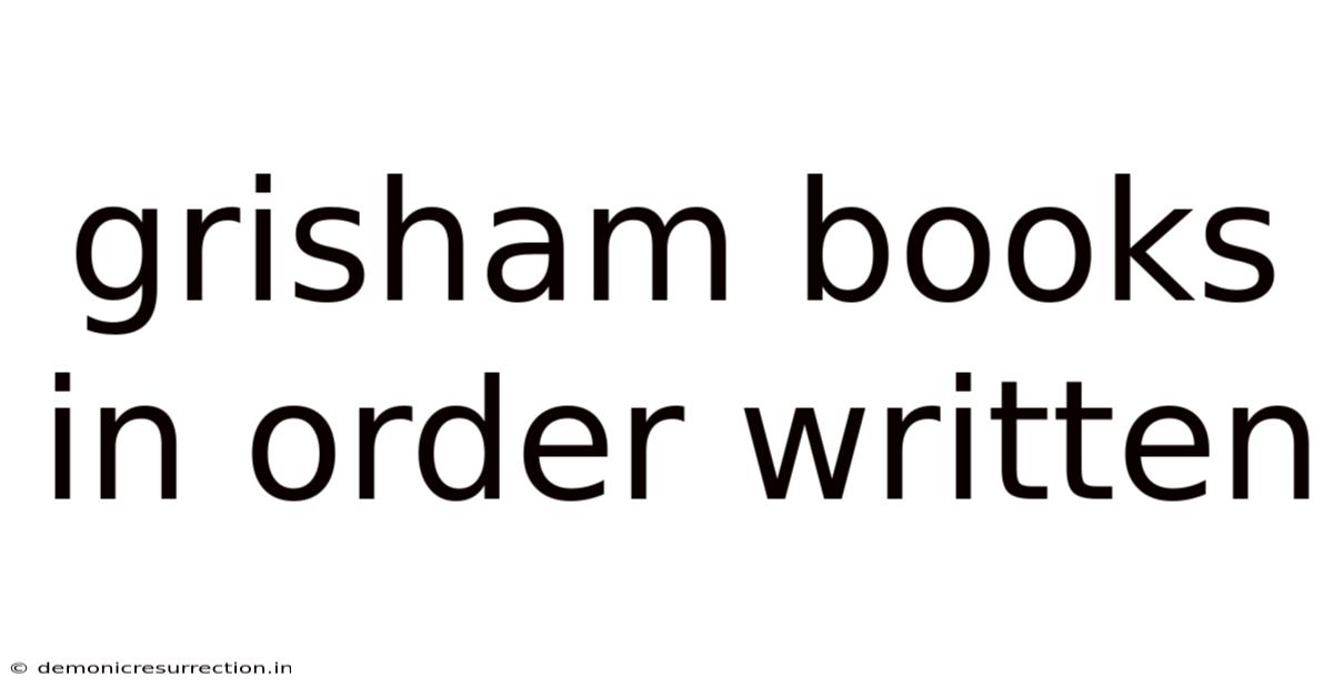 Grisham Books In Order Written
