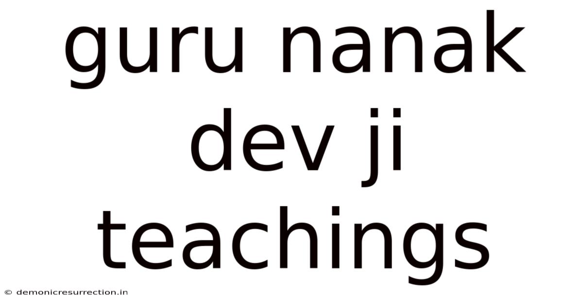 Guru Nanak Dev Ji Teachings