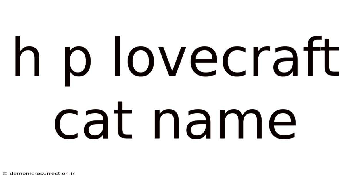 H P Lovecraft Cat Name