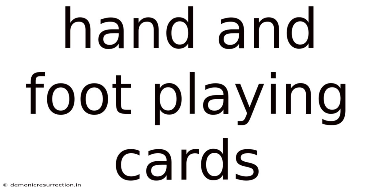 Hand And Foot Playing Cards