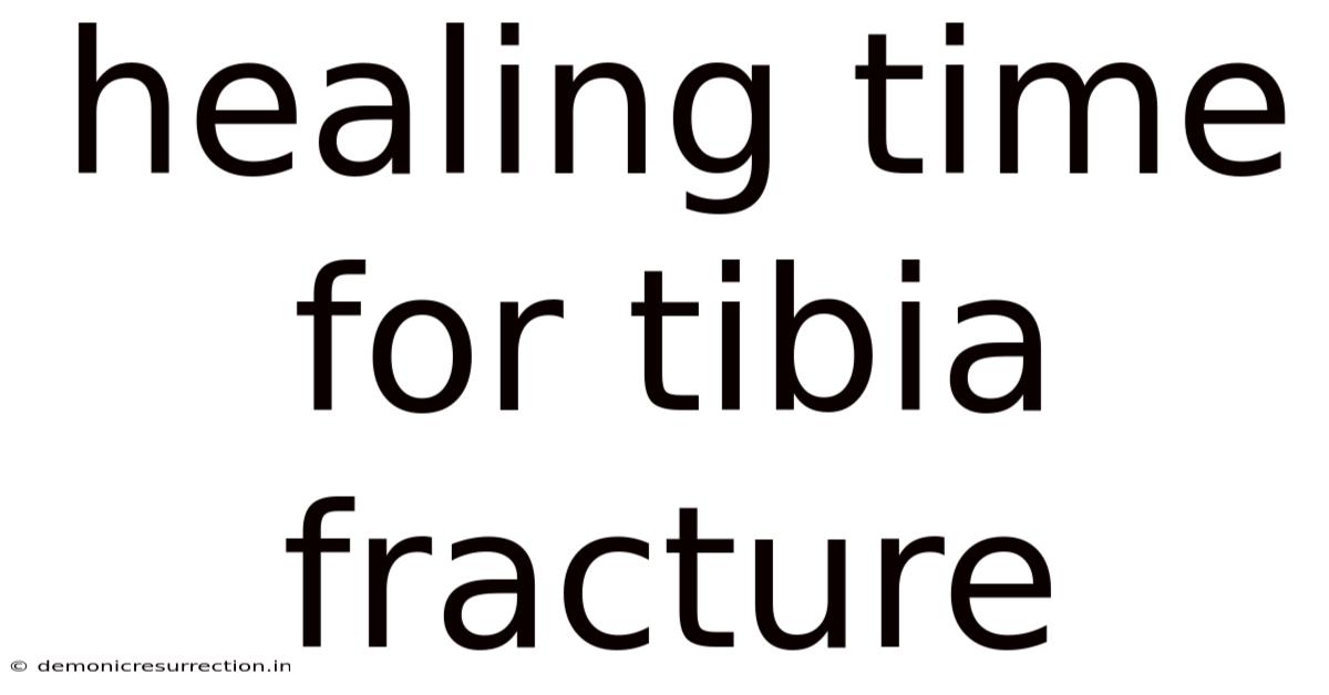 Healing Time For Tibia Fracture
