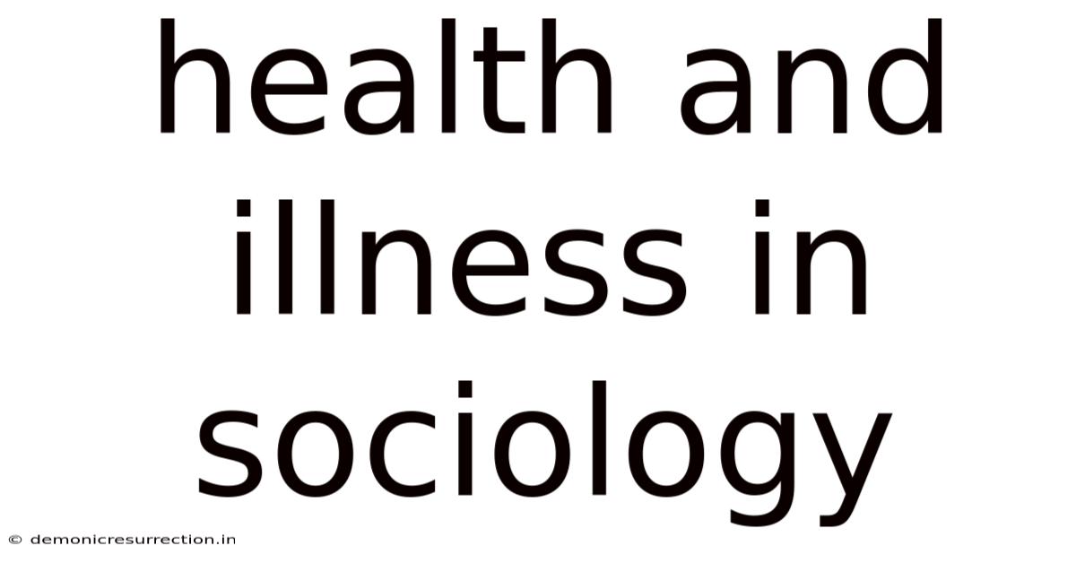 Health And Illness In Sociology