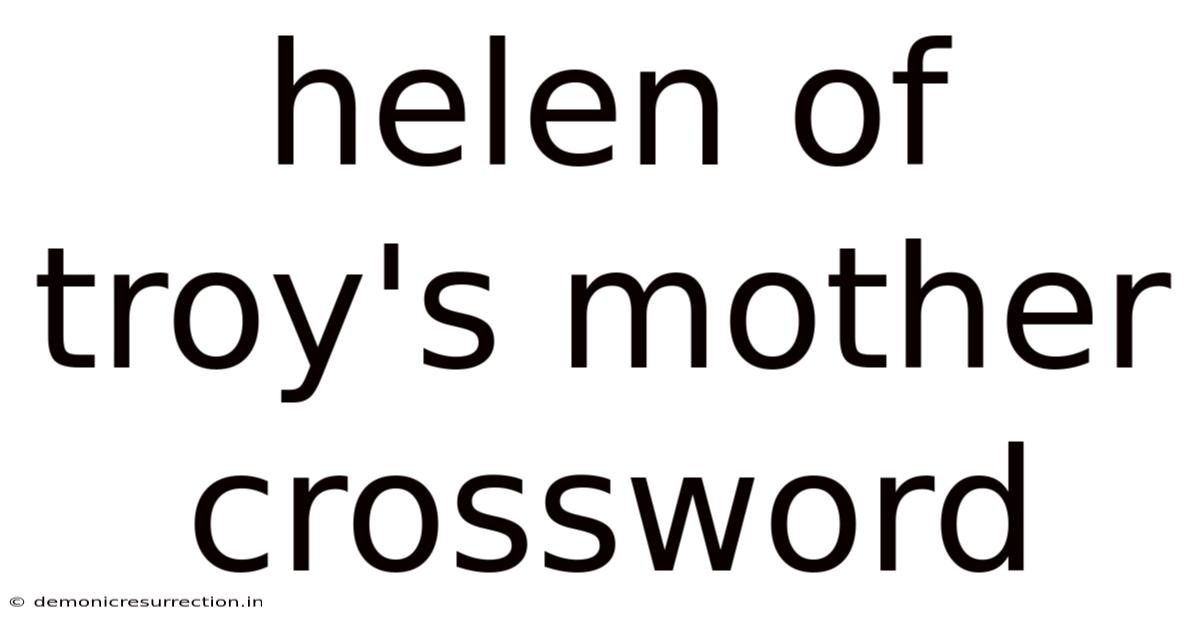 Helen Of Troy's Mother Crossword