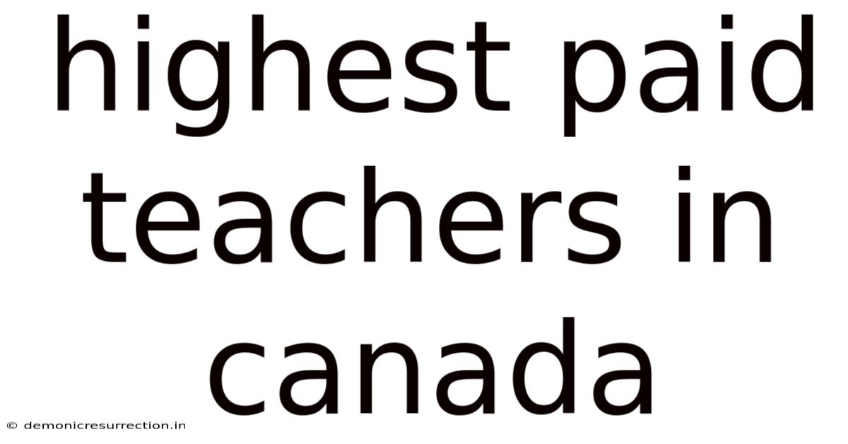 Highest Paid Teachers In Canada