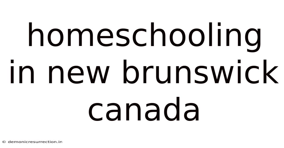 Homeschooling In New Brunswick Canada