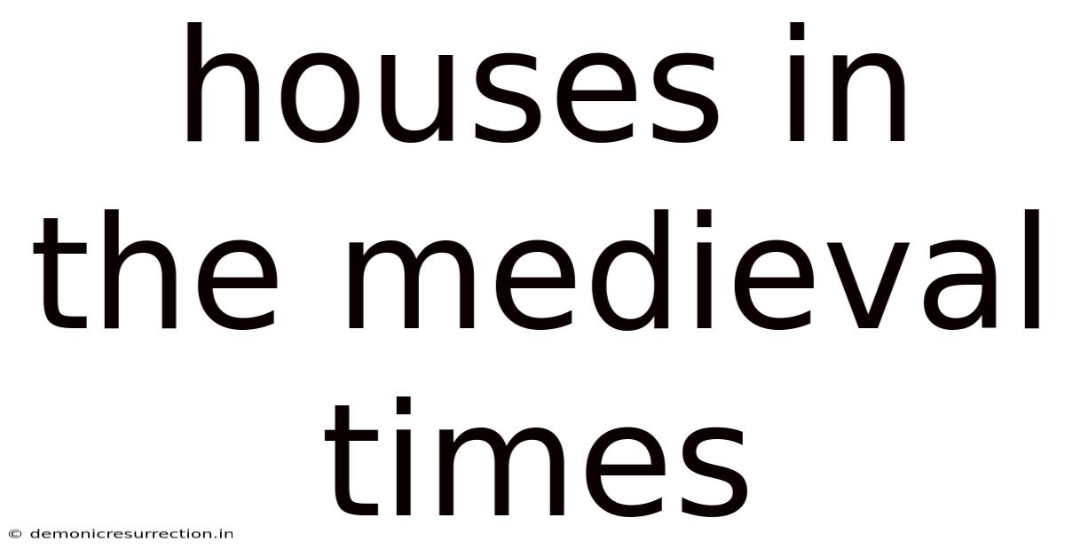 Houses In The Medieval Times