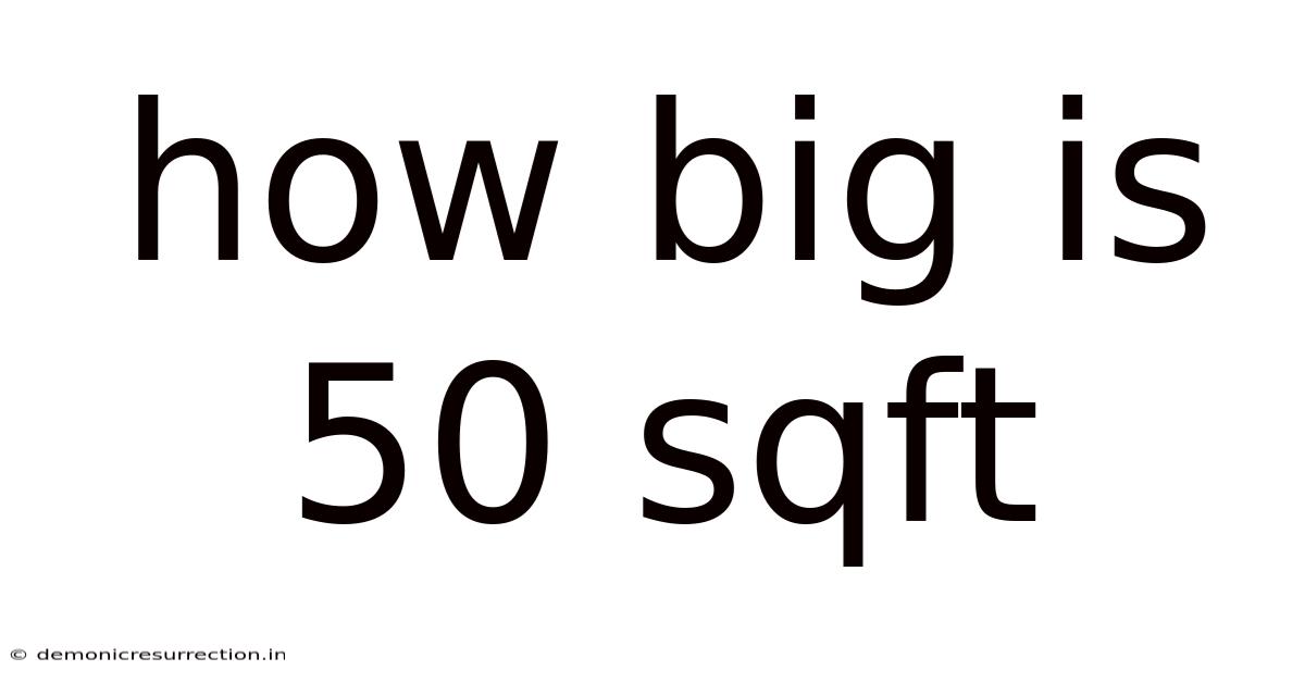 How Big Is 50 Sqft