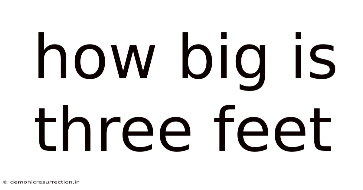 How Big Is Three Feet