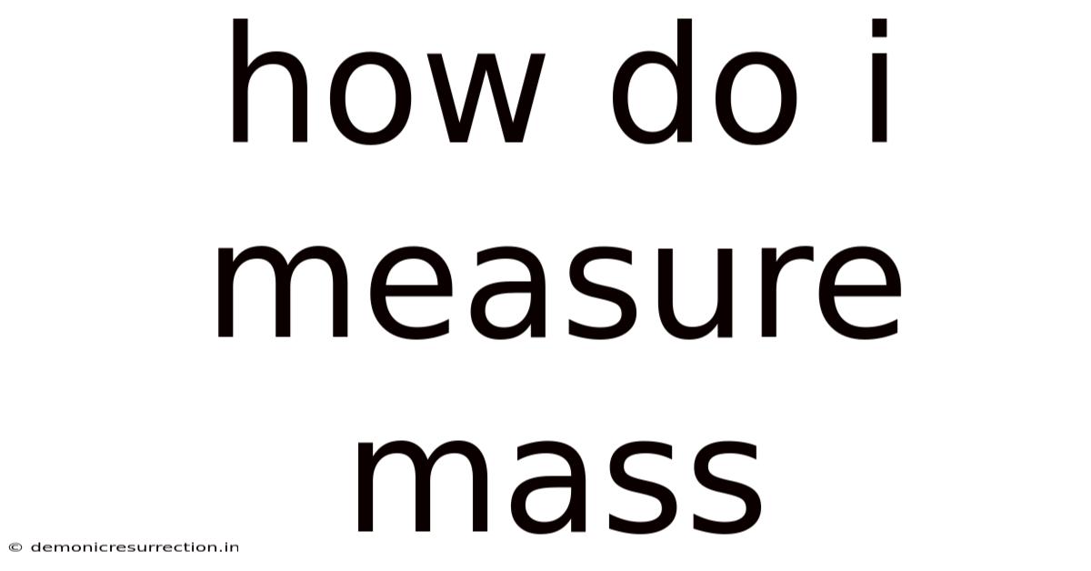 How Do I Measure Mass