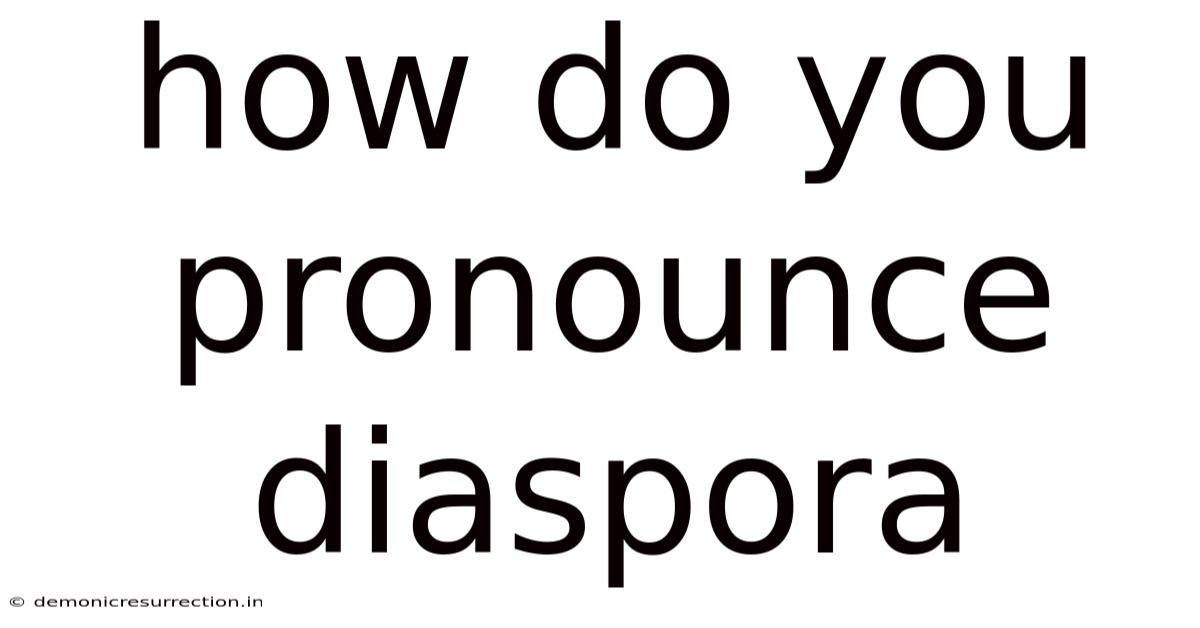 How Do You Pronounce Diaspora
