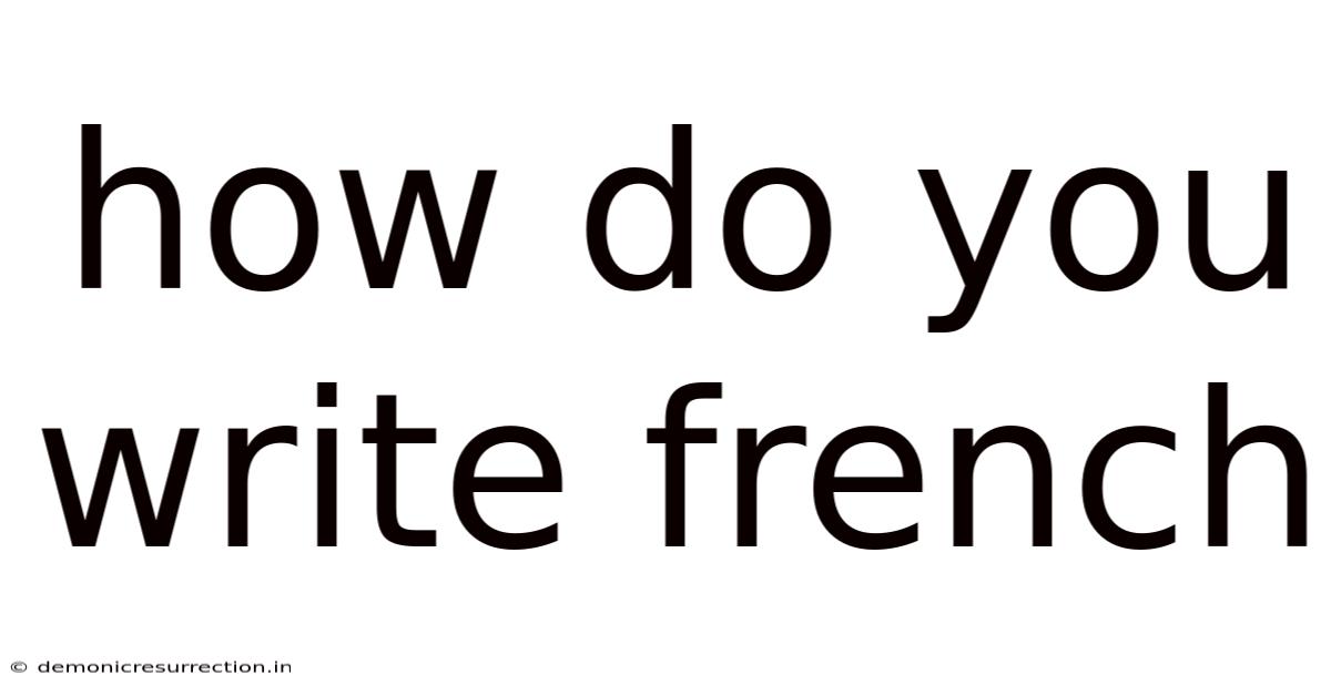 How Do You Write French