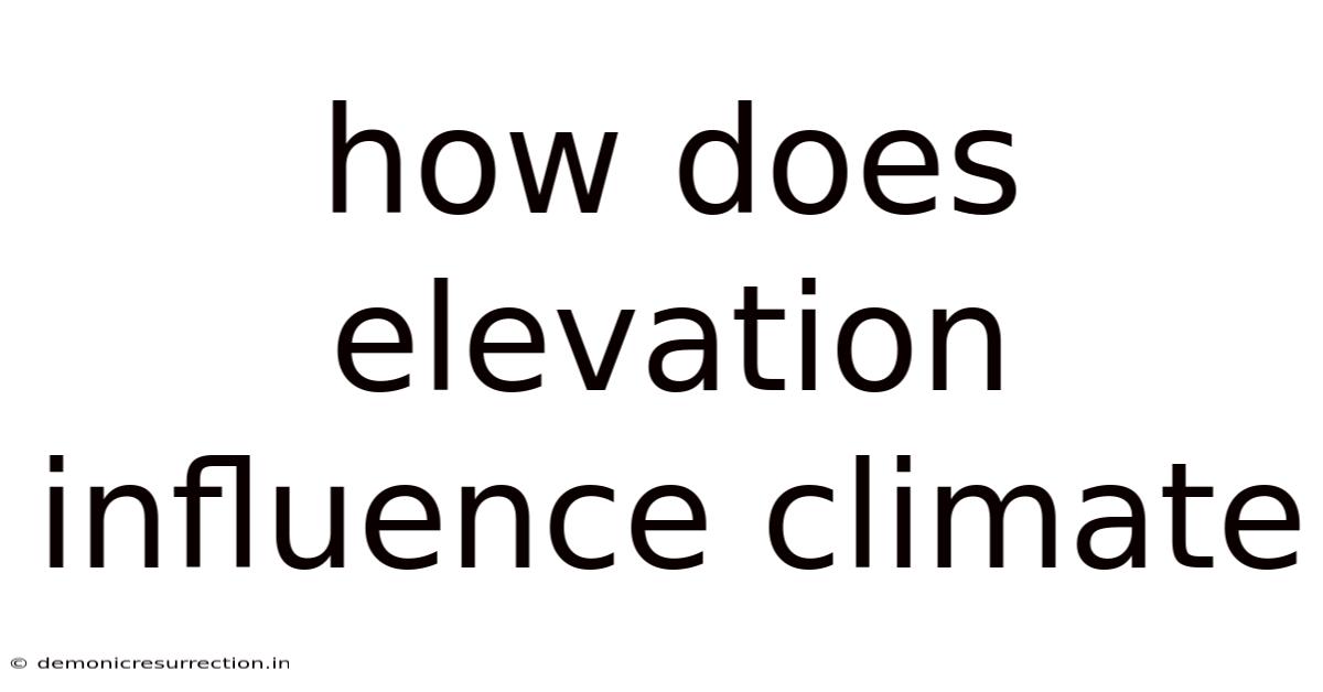 How Does Elevation Influence Climate