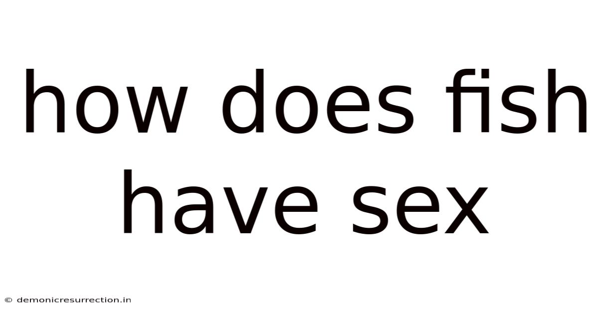 How Does Fish Have Sex