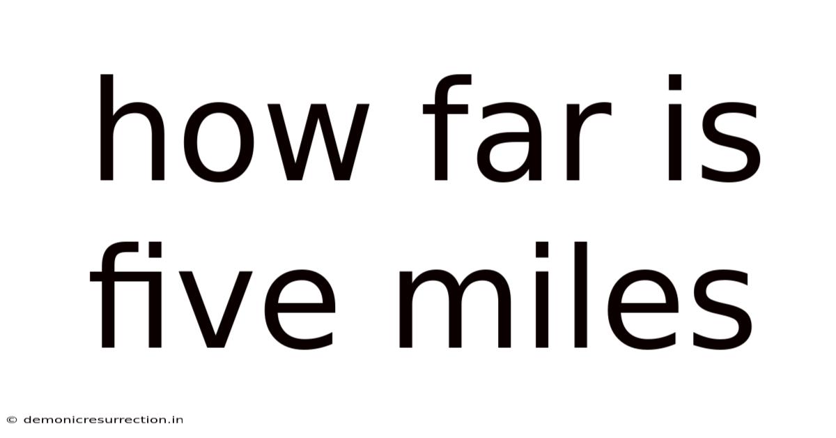 How Far Is Five Miles