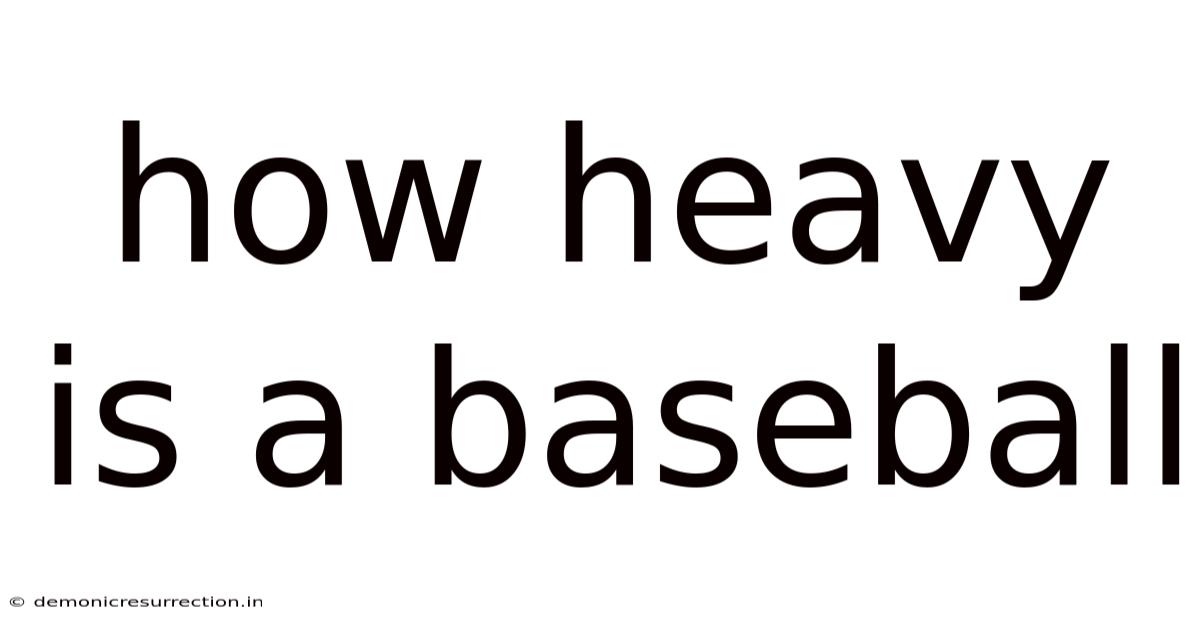 How Heavy Is A Baseball