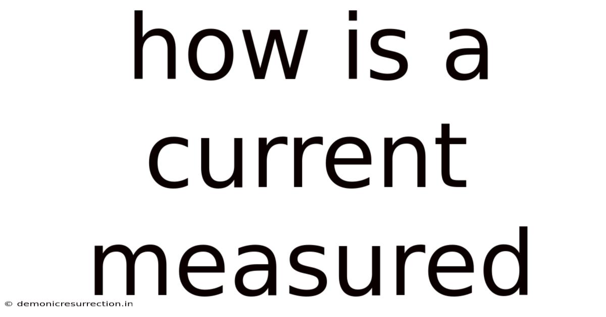 How Is A Current Measured