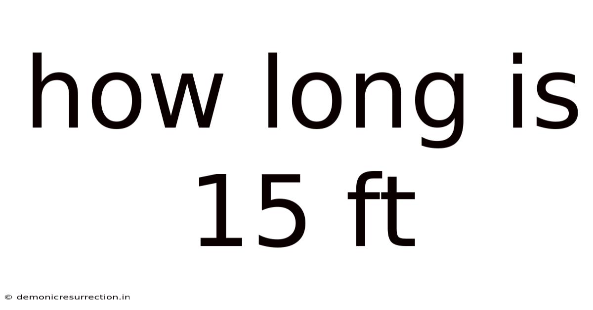 How Long Is 15 Ft