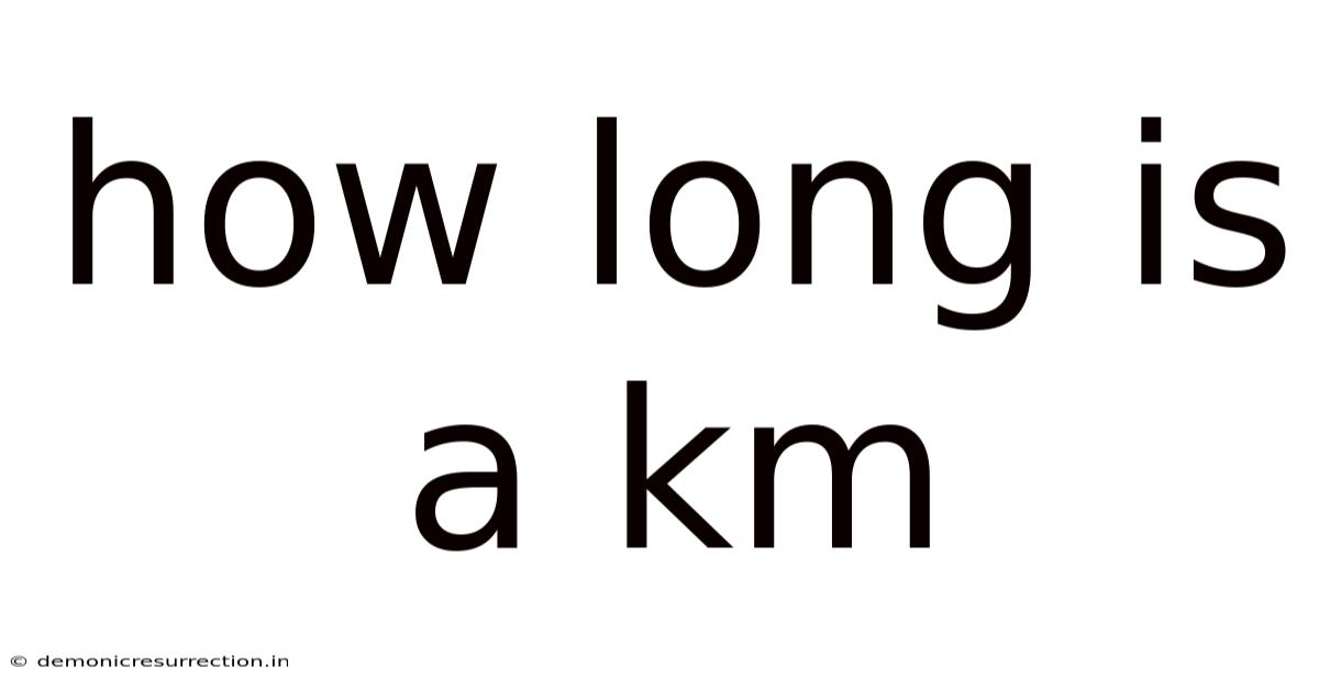 How Long Is A Km