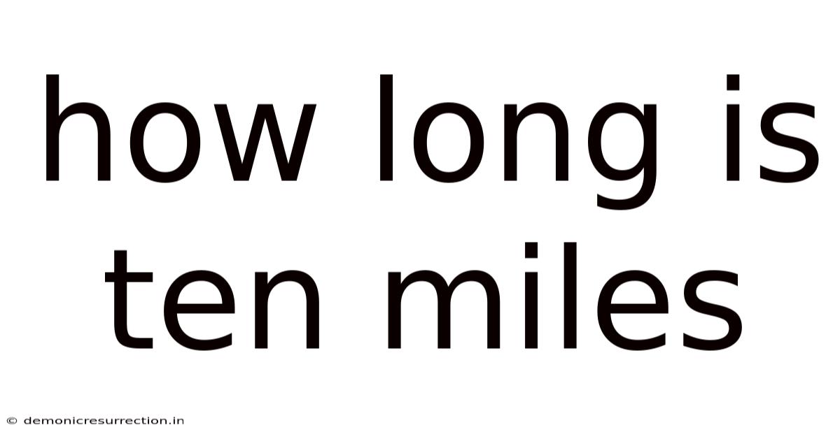 How Long Is Ten Miles