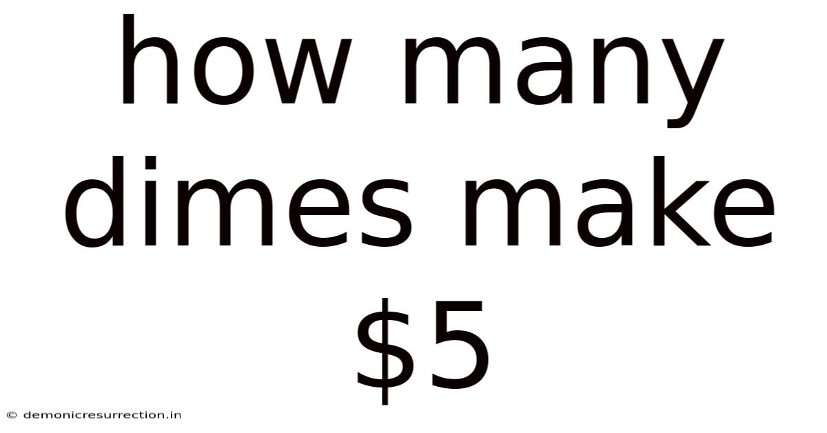 How Many Dimes Make $5