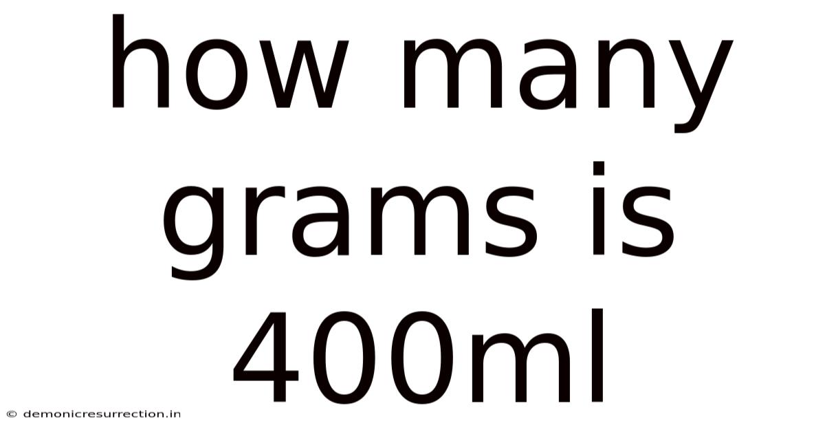 How Many Grams Is 400ml