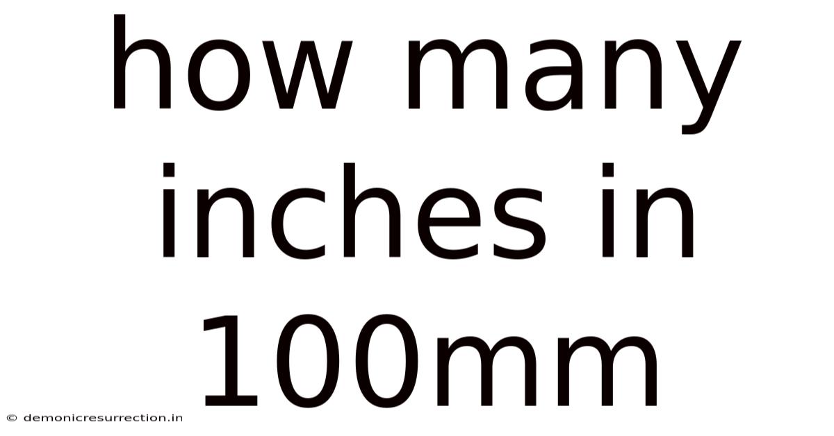 How Many Inches In 100mm