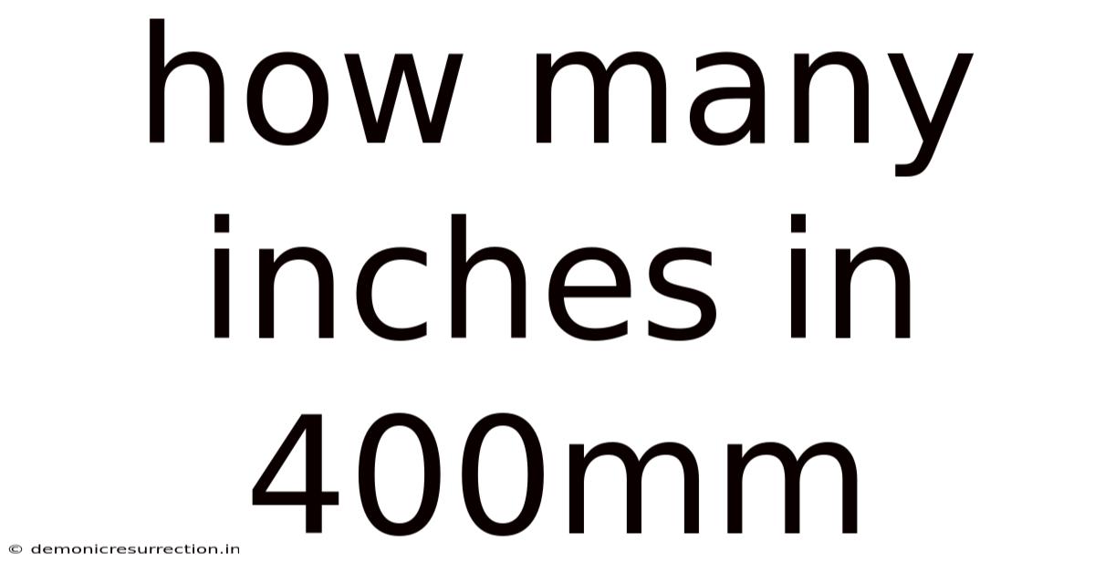 How Many Inches In 400mm