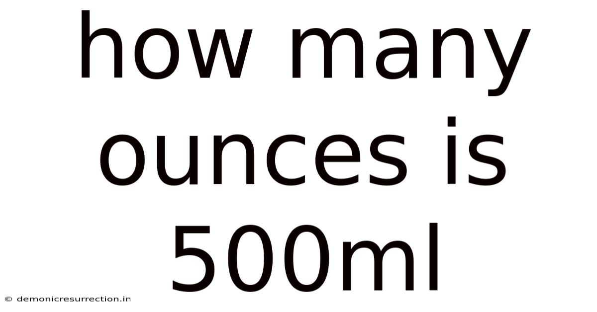 How Many Ounces Is 500ml