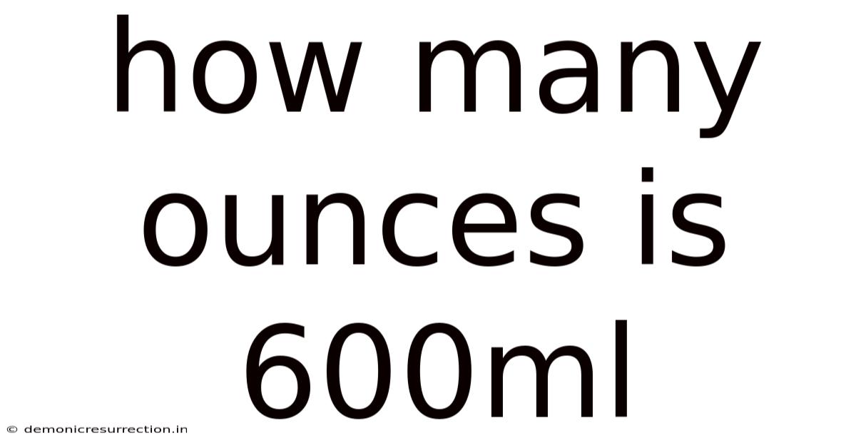 How Many Ounces Is 600ml