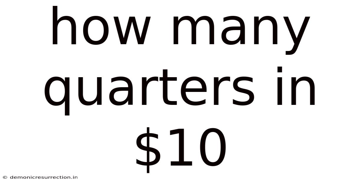 How Many Quarters In $10