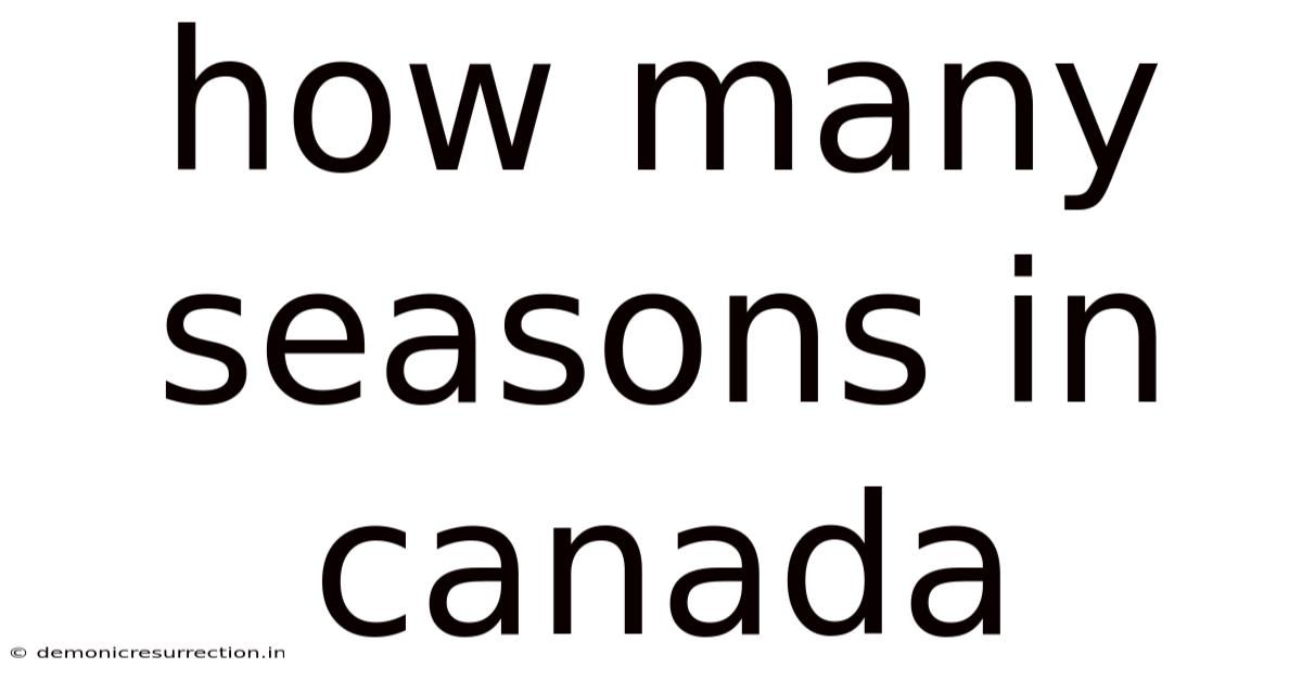 How Many Seasons In Canada