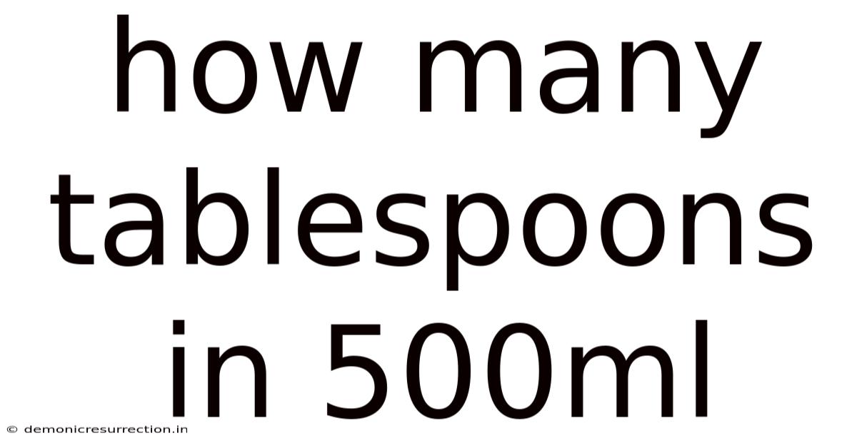How Many Tablespoons In 500ml