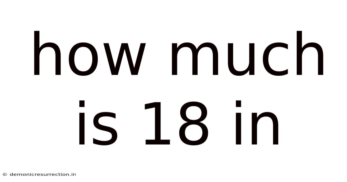 How Much Is 18 In