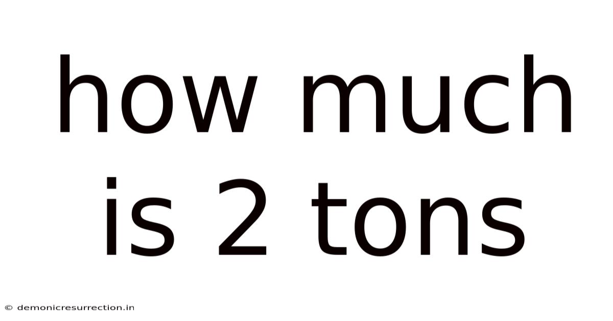How Much Is 2 Tons