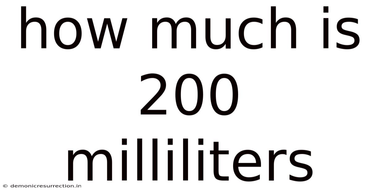 How Much Is 200 Milliliters