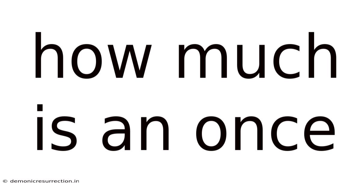 How Much Is An Once