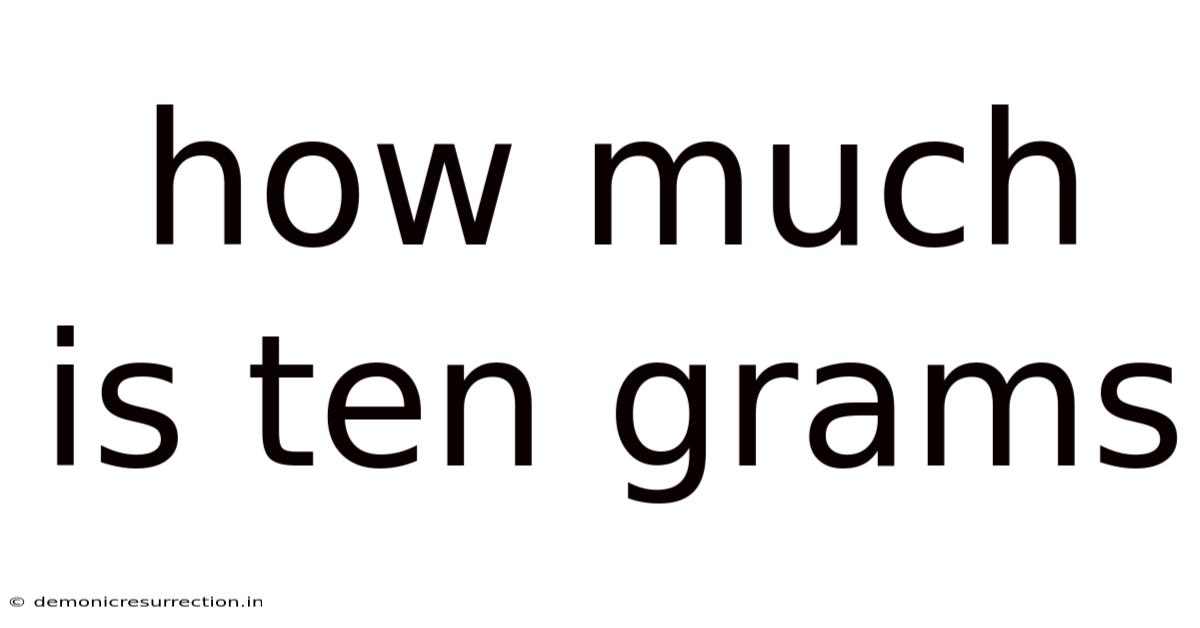 How Much Is Ten Grams