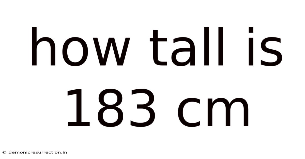 How Tall Is 183 Cm